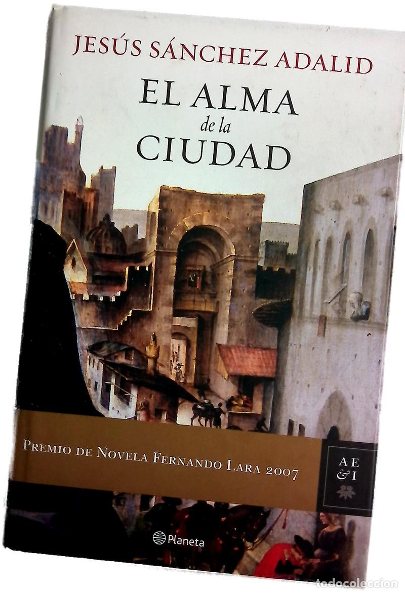 Livres: El alma de la ciudad - S&aacute;nchez Adalid, Jes&uacute;s
