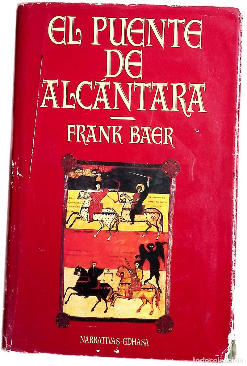 Libros: El puente de Alc&aacute;ntara - Baer, Frank; Alemany, Jos&eacute; Antonio
