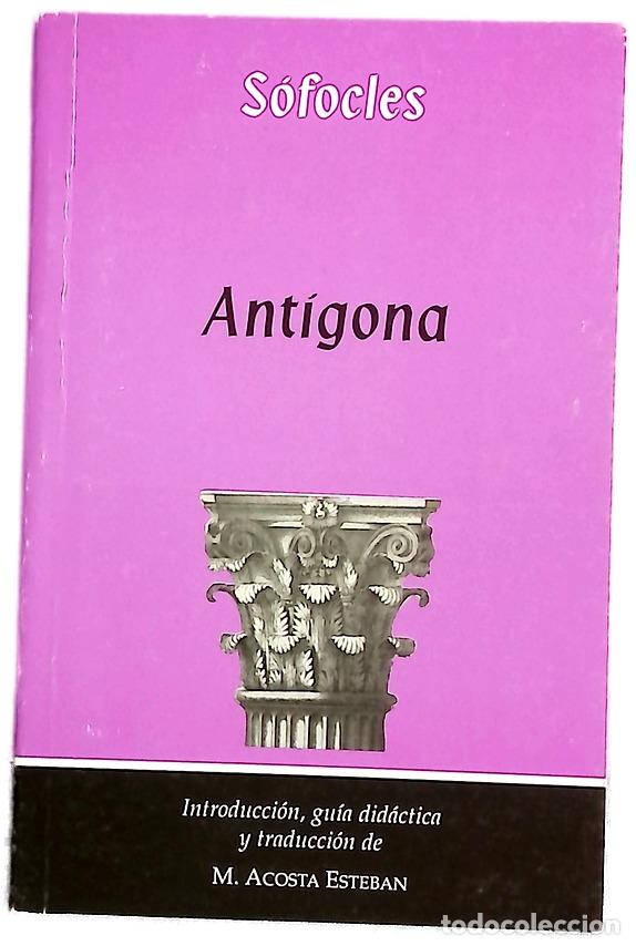 Libros: Ant&iacute;gona - S&oacute;focles; Acosta Esteban, M