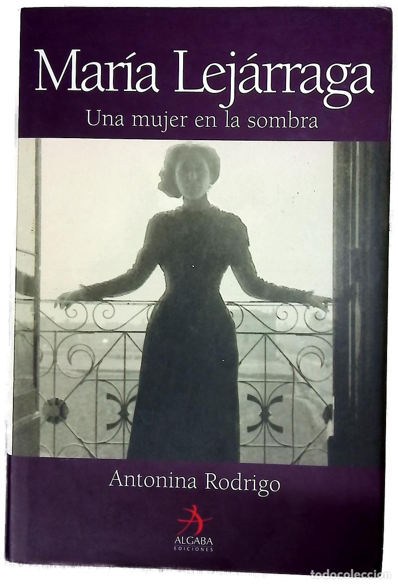 Libros: Mar&iacute;a Lej&aacute;rraga, una mujer en la sombra