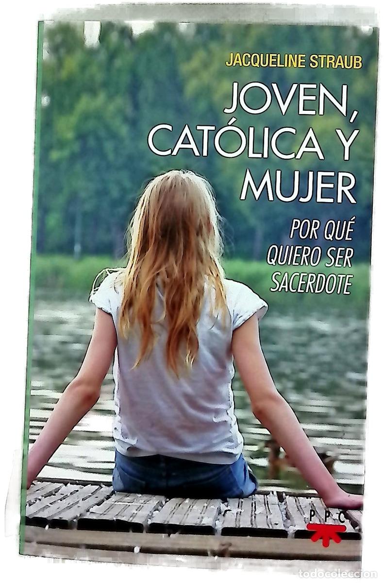 Livros em segunda m&atilde;o: Joven, cat&oacute;lica y mujer : por qu&eacute; quiero ser sacerdote