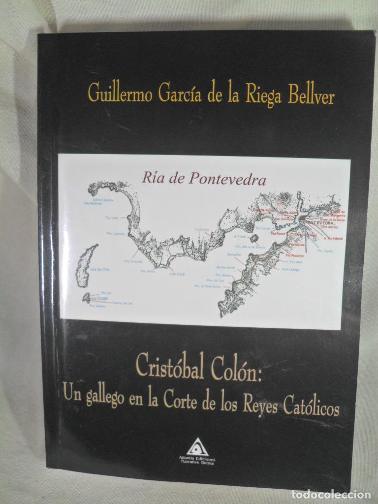 B&uuml;cher: CRISTOBAL COLON UN GALLEGO EN LA CORTE DE LOS REYES CATOLICOS - GILLERMO GARCIA DE LA RIEGA BELLVER