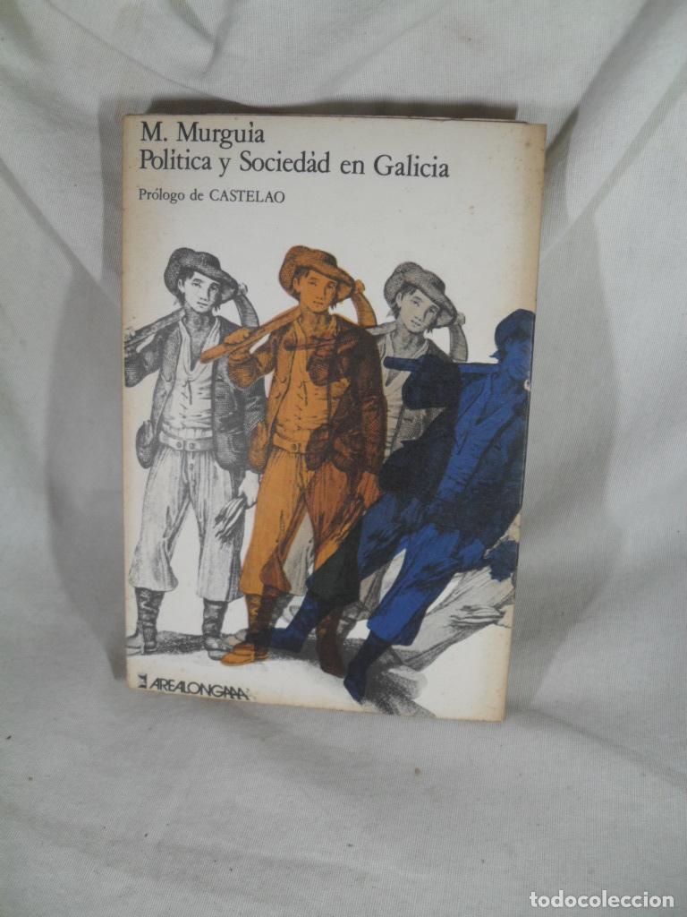 Livros em segunda m&atilde;o: POLITICA Y SOCIEDAD EN GALICIA - MANUEL MURGUIA