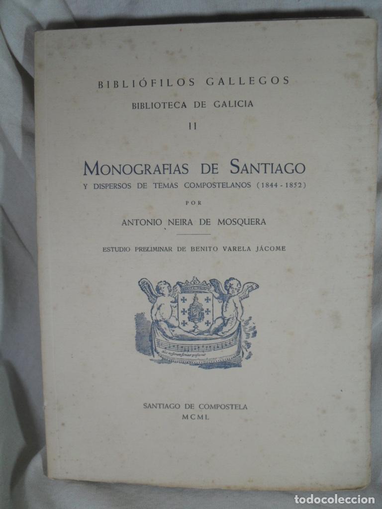 Livros em segunda m&atilde;o: MONOGRAFIAS DE SANTIAGO Y DISPERSOS DE TEMAS COMPOSTELANOS 1844-1852 - ANTONIO NEIRA DE MOSQUERA