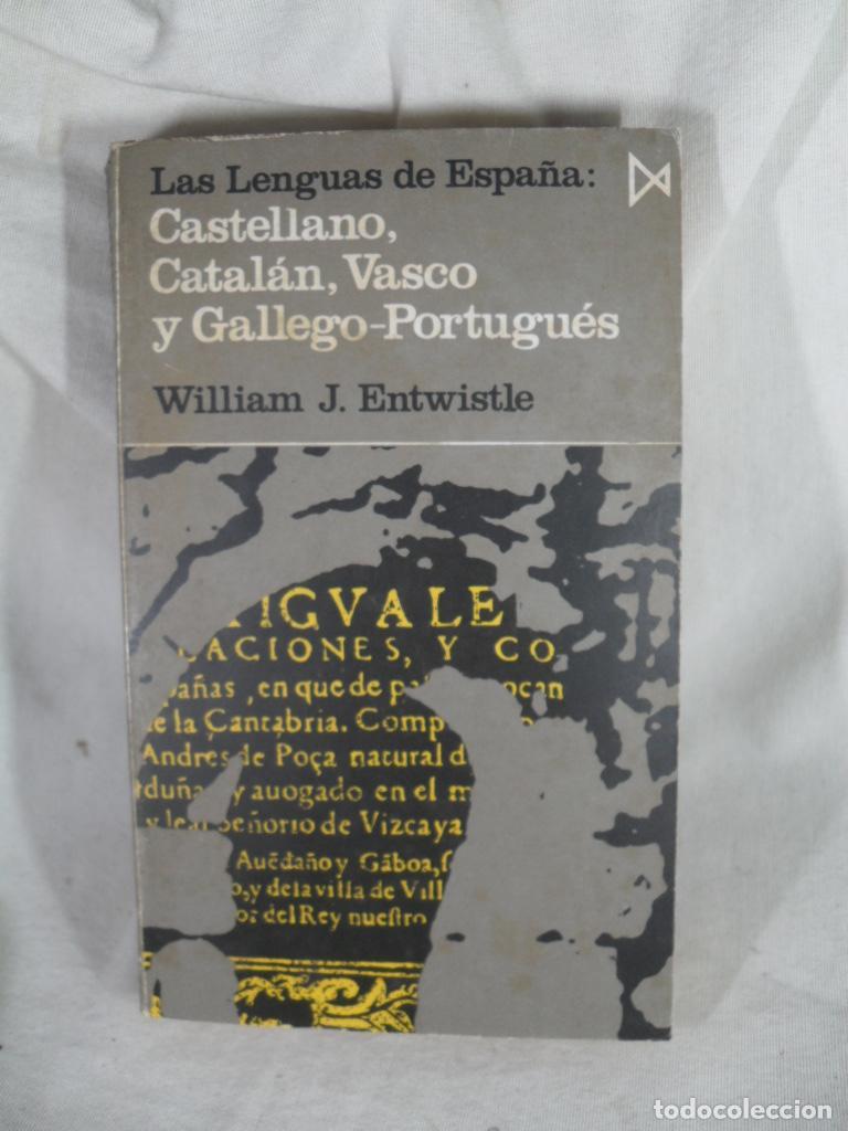 Livros em segunda m&atilde;o: LAS LENGUAS DE ESPA&Ntilde;A: CASTELLANO CATALAN VASCO Y GALLEGO-PORTUGUES - WILLIAM J ENTWISTLE
