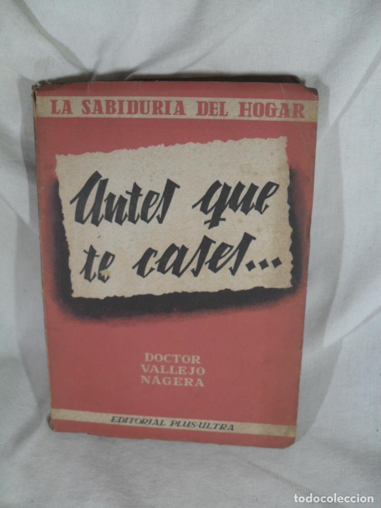 Livros em segunda m&atilde;o: ANTES QUE TE CASES - ANTONIO VALLEJO-NAGERA