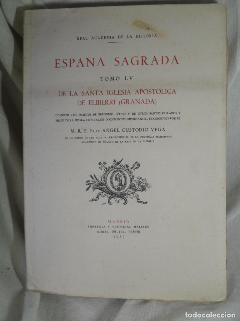 Livros em segunda m&atilde;o: ESPA&Ntilde;A SAGRADA TOMO LV Y LVI LA SANTA IGLESIA APOSTOLICA DE ELIBERRI GRANADA DOS TOMOS - ANGEL CUST