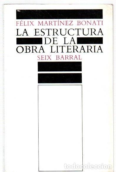 Libri di seconda mano: La estructura de la obra literaria - Mart&iacute;nez Bonat&iacute;, F&eacute;lix