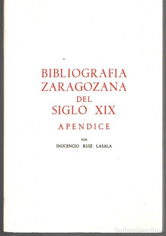 Livros em segunda m&atilde;o: Bibliograf&iacute;a zaragozana del siglo XIX. Ap&eacute;ndice - Ruiz Lasala, Inocencio