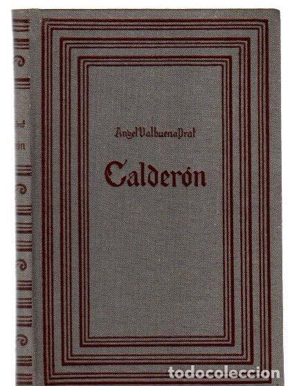 Libri di seconda mano: Calder&oacute;n. Su personalidad, su arte dram&aacute;tico, su estilo y sus obras - Valbuena Prat, Angel