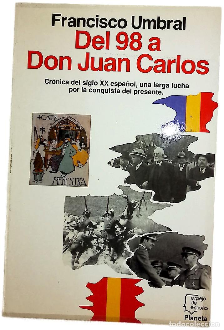 Libros: Del 98 a Don Juan Carlos - Umbral, Francisco