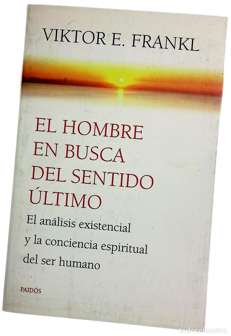 Libros: El hombre en busca del sentido &uacute;ltimo : el an&aacute;lisis existencial y la conciencia espiritual del se...