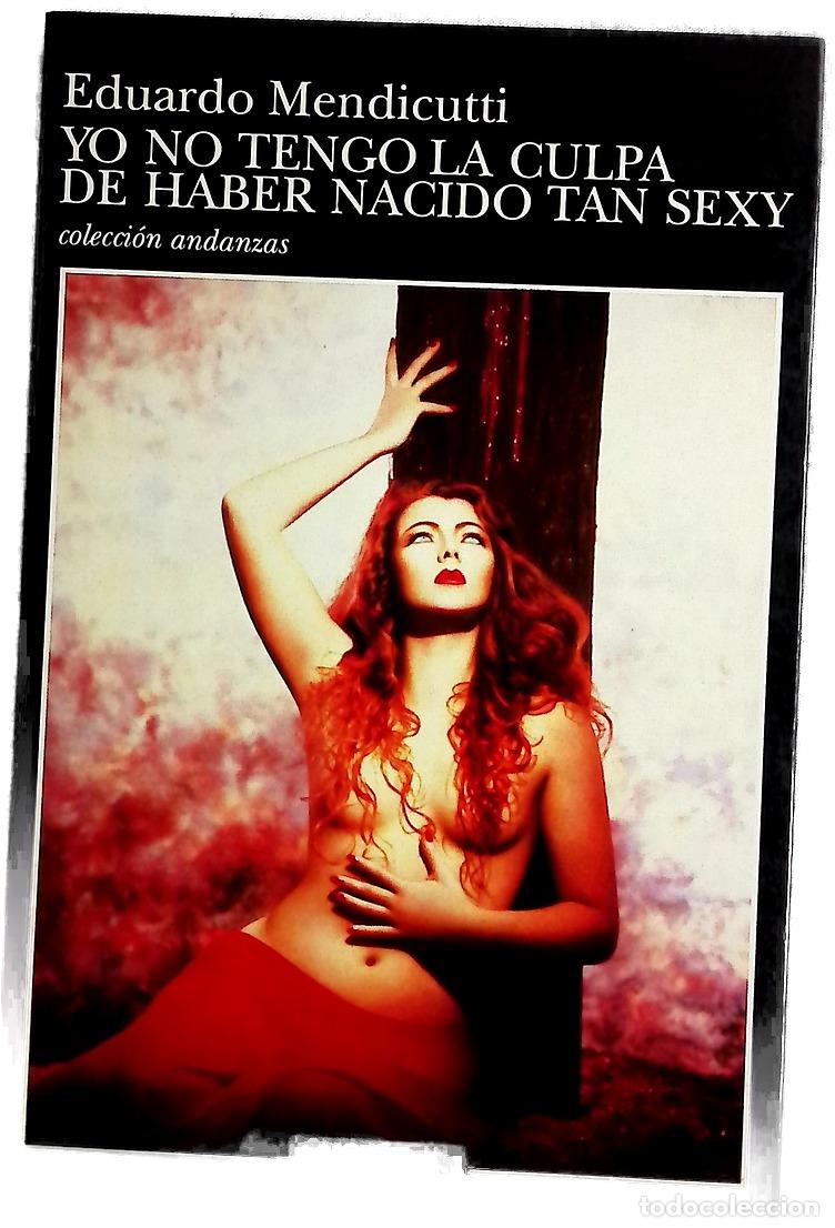 books: Yo no tengo la culpa de haber nacido tan sexy