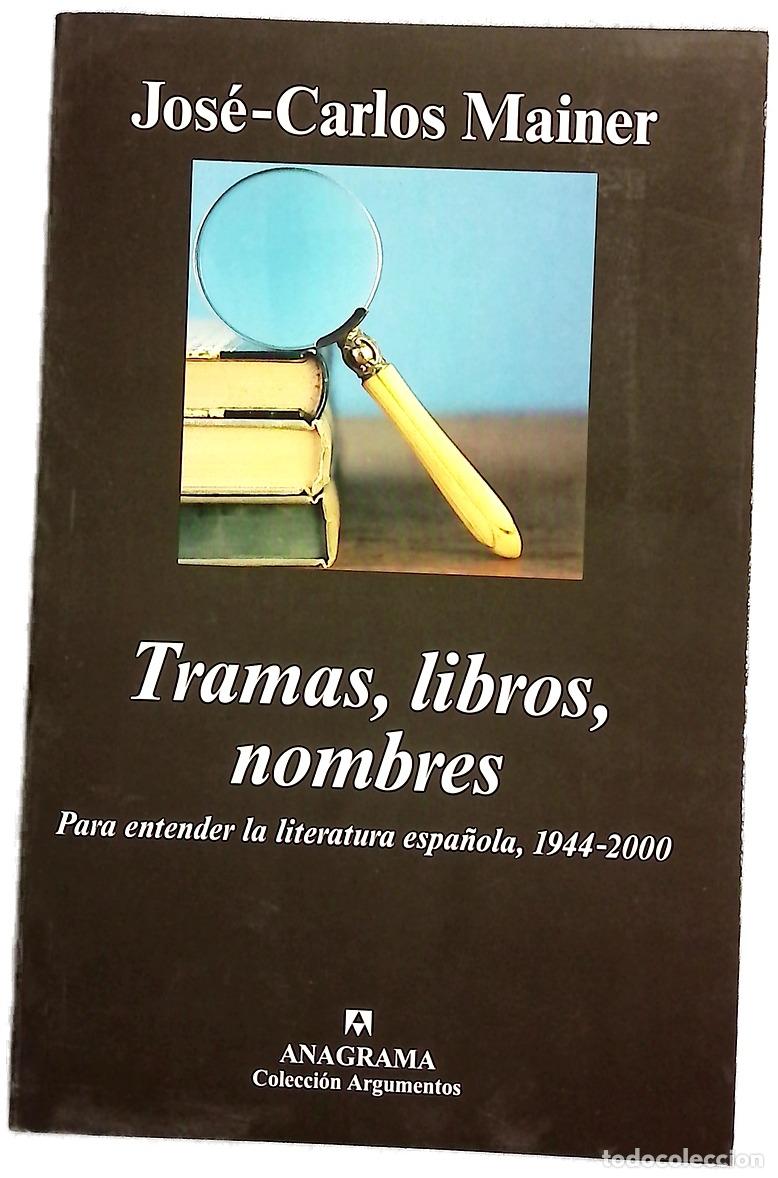 Libros: Tramas, libros, nombres para entender la literatura espa&ntilde;ola, 1944-2000