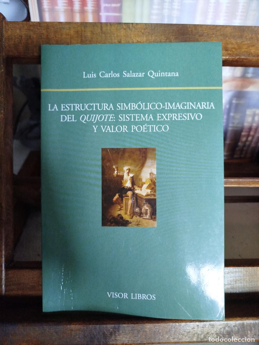 Libri di seconda mano: La estructura simb&oacute;lico-imaginaria del Quijote: sistema expresivo y valor po&eacute;tico - Salazar Quintana