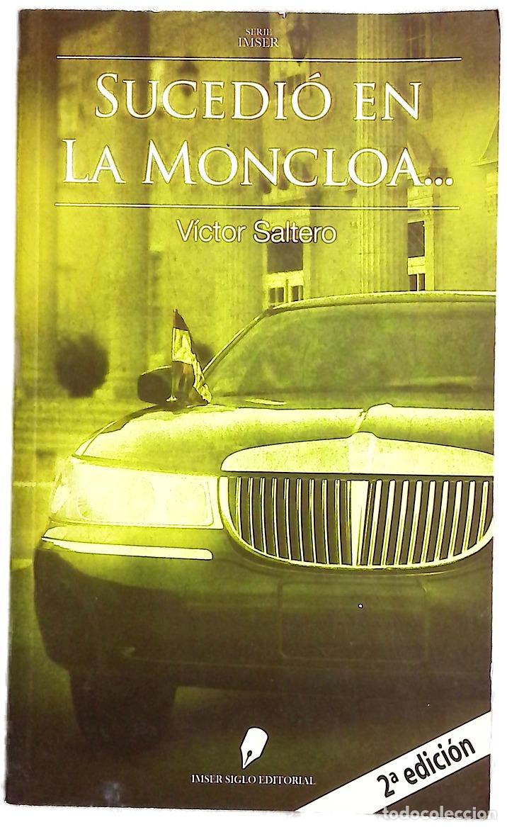 Libros: Sucedi&oacute; en la Moncloa-- - Saltero, V&iacute;ctor