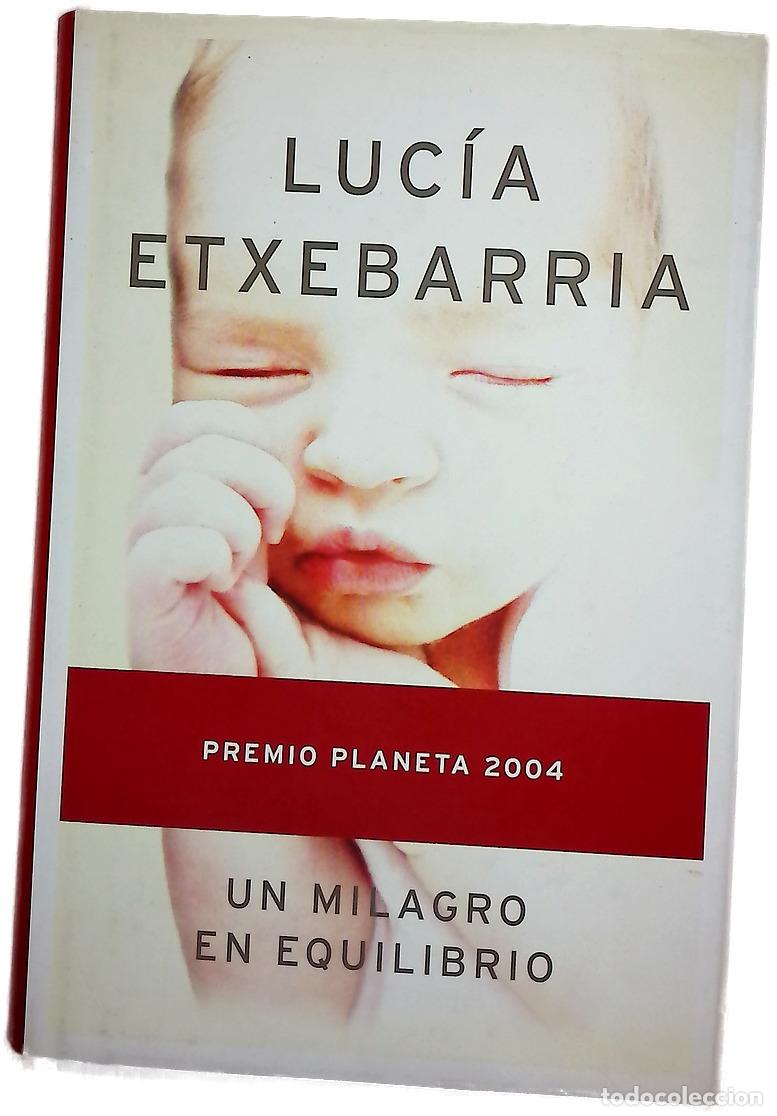 Libros: Un milagro en equilibrio - Etxebarria, Luc&iacute;a