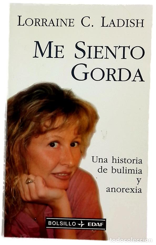 Libri di seconda mano: Me siento gorda una historia de bulimia y anorexia
