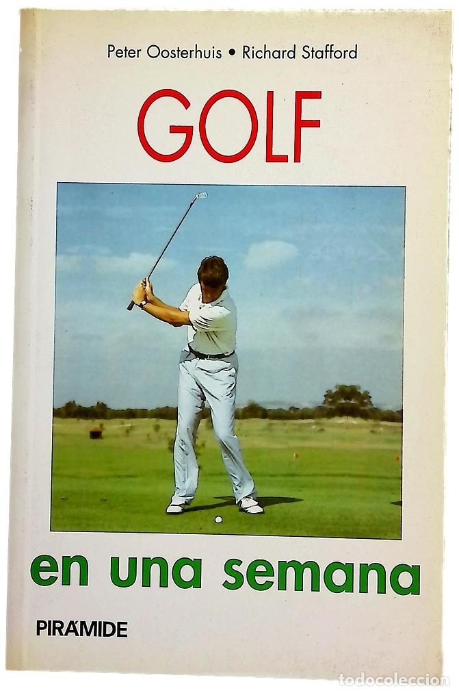 Livres: Golf en una semana - Oosterhuis, Peter; Stafford, Richard