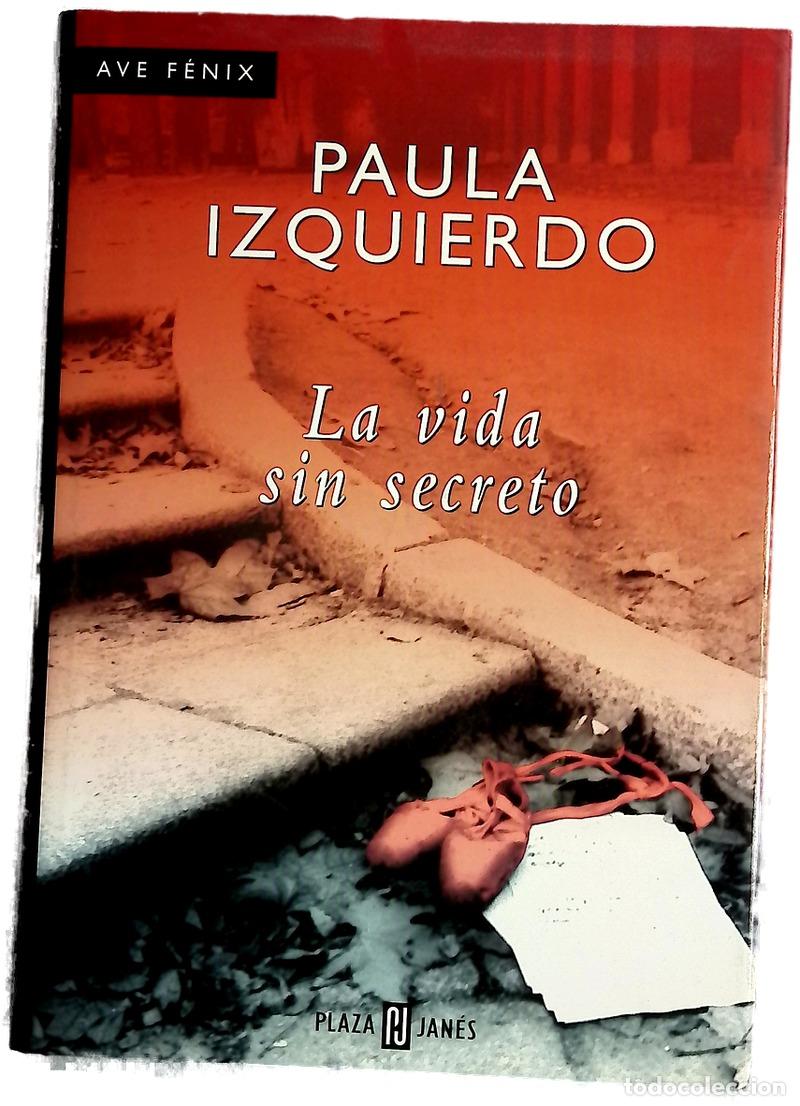 Libros: La vida sin secreto - Izquierdo, Paula