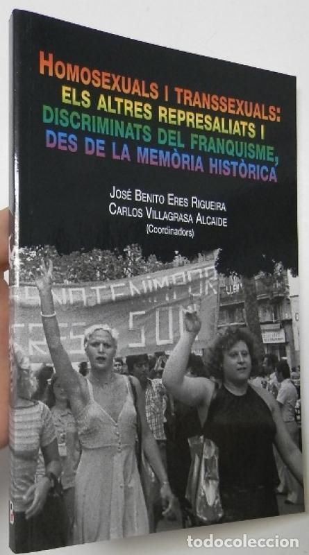 Libros: Homosexuals i transsexuals: els altres represaliats i discriminats del franquisme, des de la mem&ograve;ria