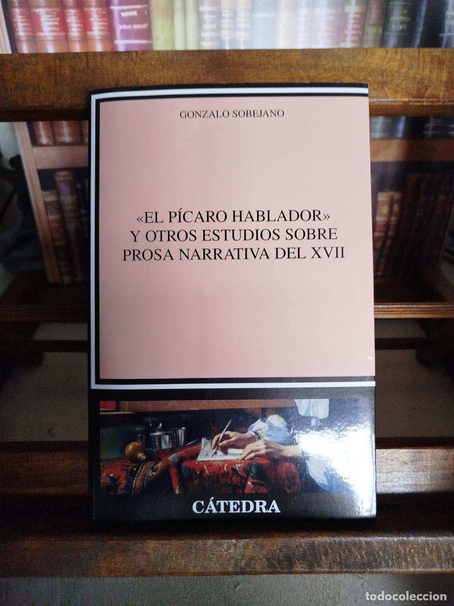 Libros: &rdquo;El p&iacute;caro hablador&rdquo; y otros estudios sobre prosa narrativa del XVII - Sobejano, Gonzalo