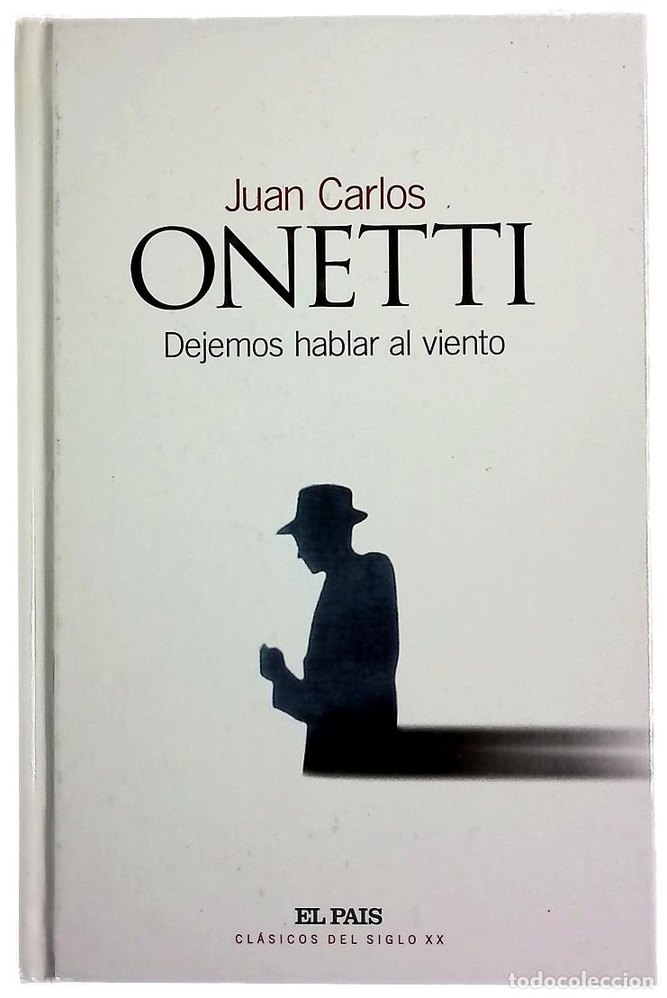 Libros: Dejemos hablar al viento - Onetti, Juan Carlos