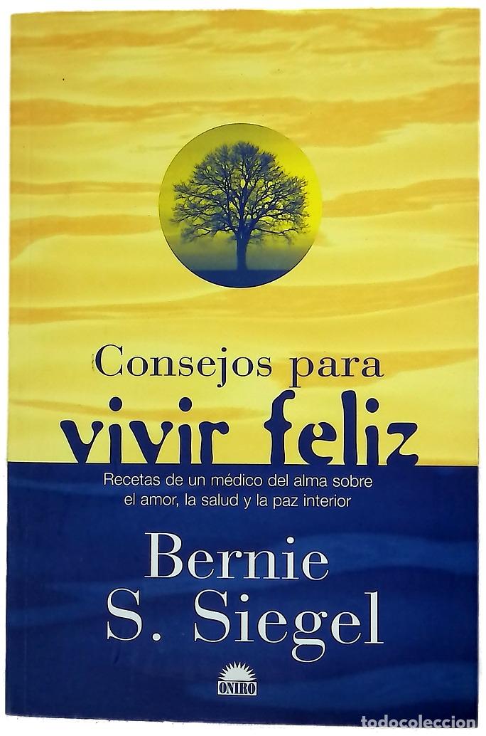 Libros: Consejos para vivir feliz recetas de un m&eacute;dico del alma sobre el amor, la salud y la paz interior