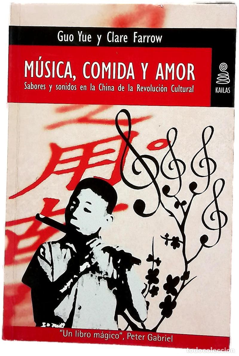 Libros: M&uacute;sica, comida y amor - Yue, Guo; Farrow, Clare