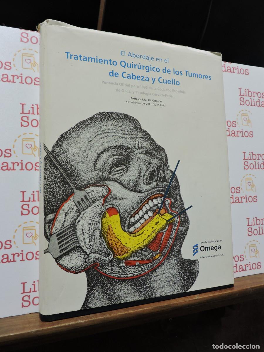 Libri di seconda mano: Tratamiento quir&uacute;rgico de los tumores de cabeza y cuello. L.M. Gil Carcedo. Ed. Garsi. Madrid, 1992