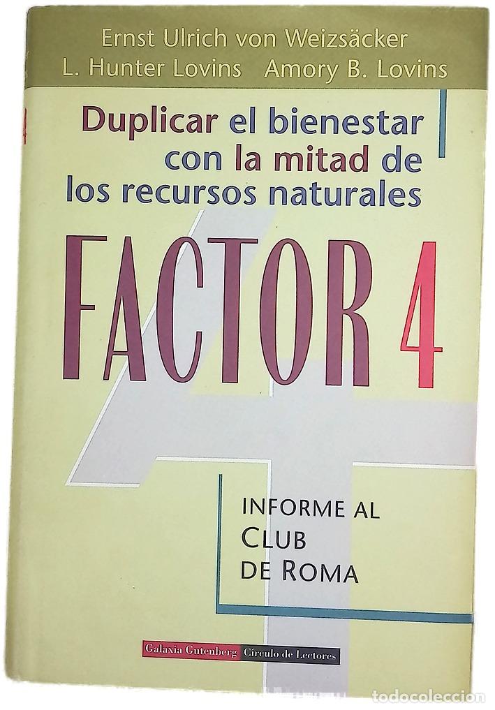 Livres: Factor 4 duplicar el bienestar con la mitad de los recursos naturales : informe al Club de Roma