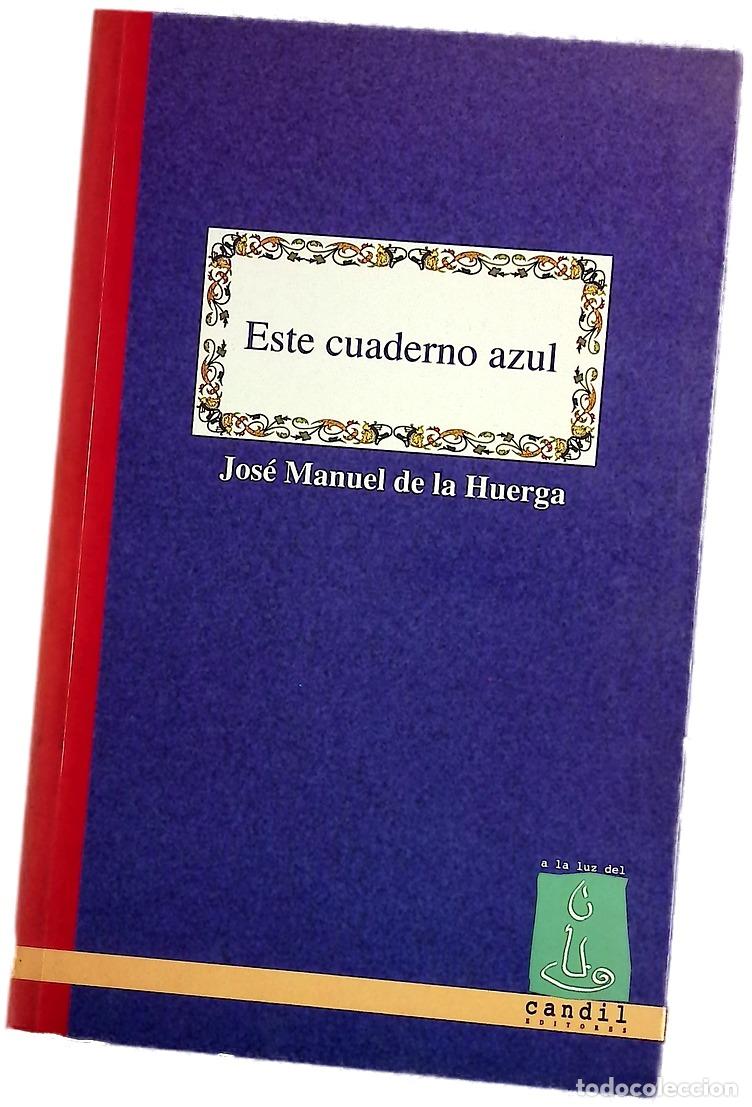 Livres: Este cuaderno azul - Huerga, Jos&eacute; Manuel de la