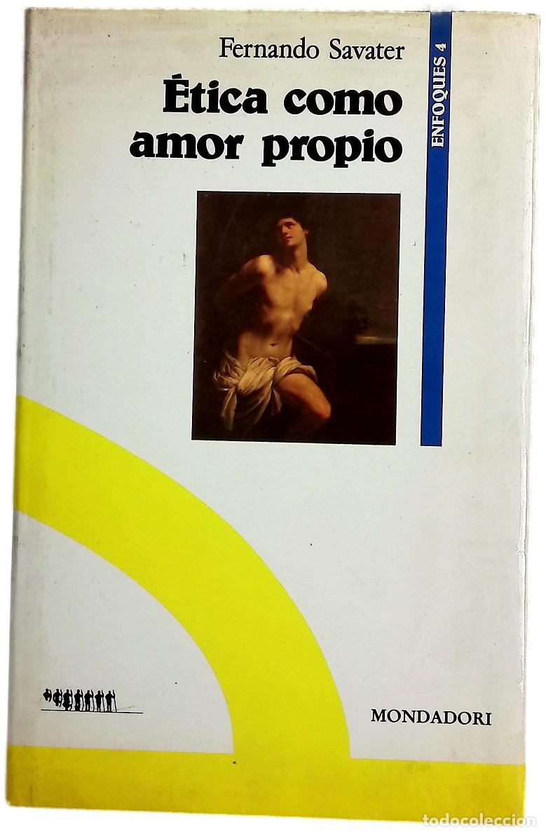 Libros: &Eacute;tica como amor propio - Savater, Fernando