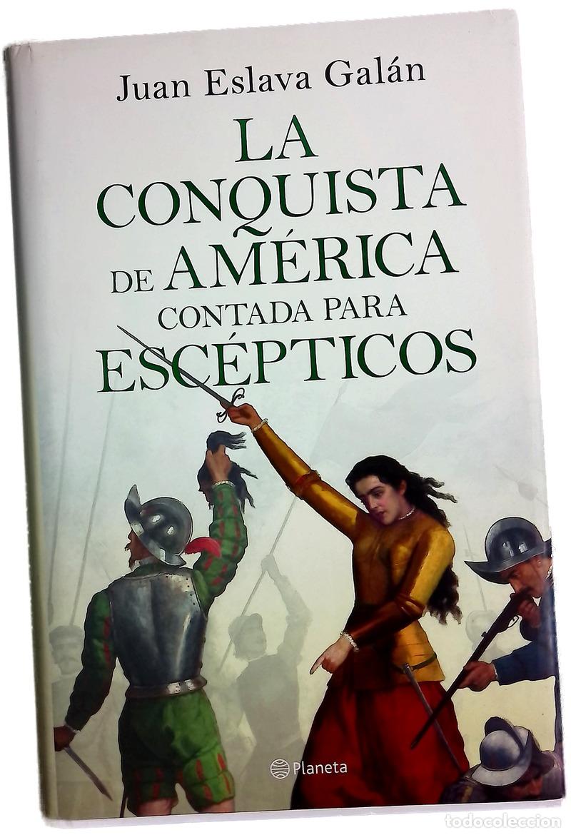Libros: La conquista de Am&eacute;rica contada para esc&eacute;pticos