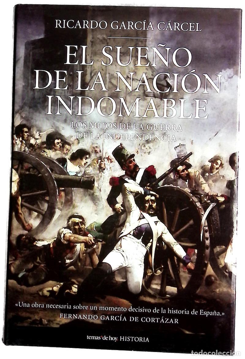 Libros: El sue&ntilde;o de la naci&oacute;n indomable los mitos de la Guerra de la Independencia