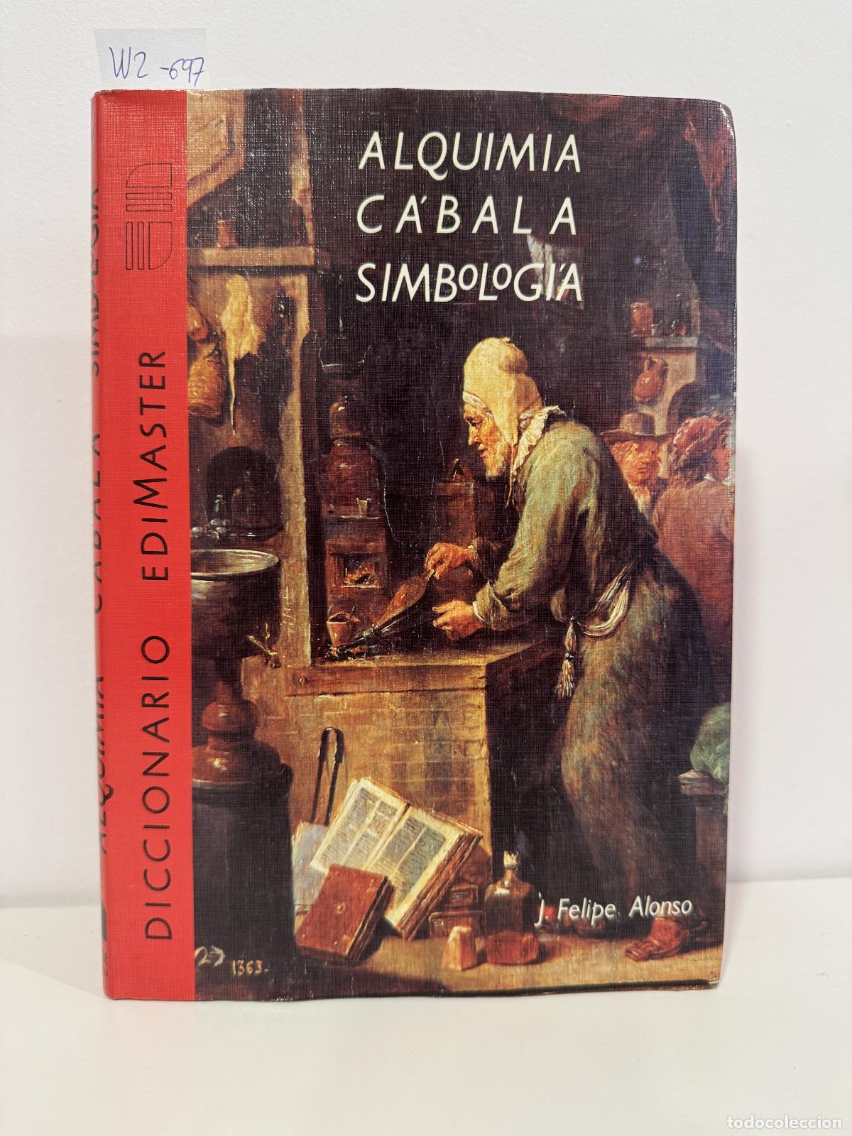 Livres: ALONSO FERN&Aacute;NDEZ-CHECA, J. Felipe. - Diccionario de alquimia c&aacute;bala simbolog&iacute;a.