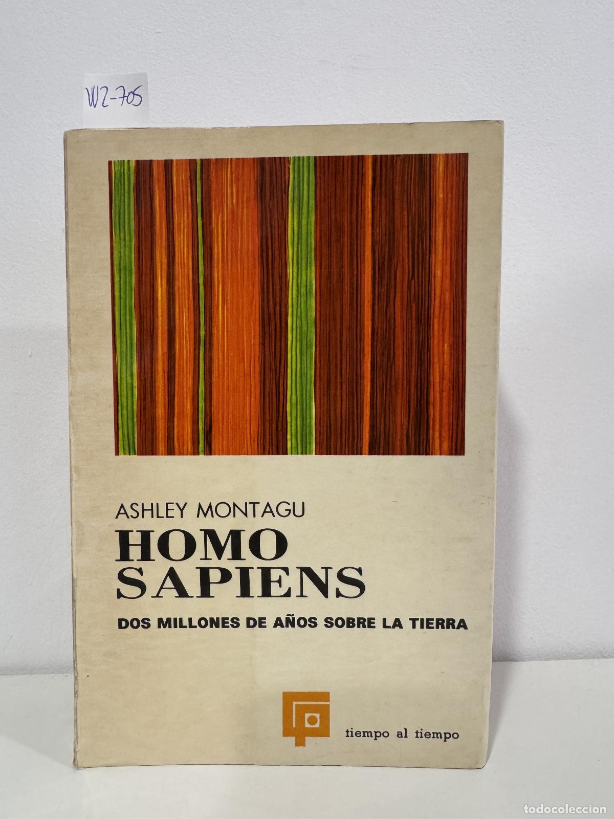 Livres: MONTAGU, Ashley. - Homo sapiens: dos millones de a&ntilde;os sobre la Tierra.