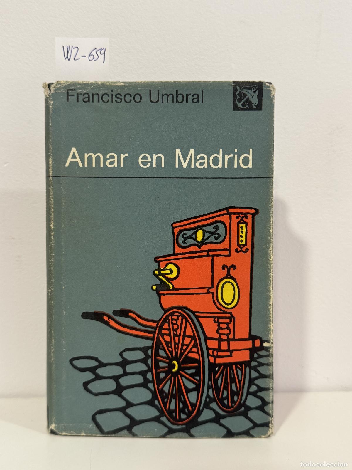 Livres: UMBRAL, Francisco. - Amar en Madrid.