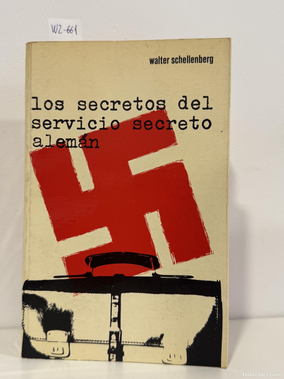 Livres: SCHELLENBERG, Walter. - Los secretos del servicio secreto alem&aacute;n.