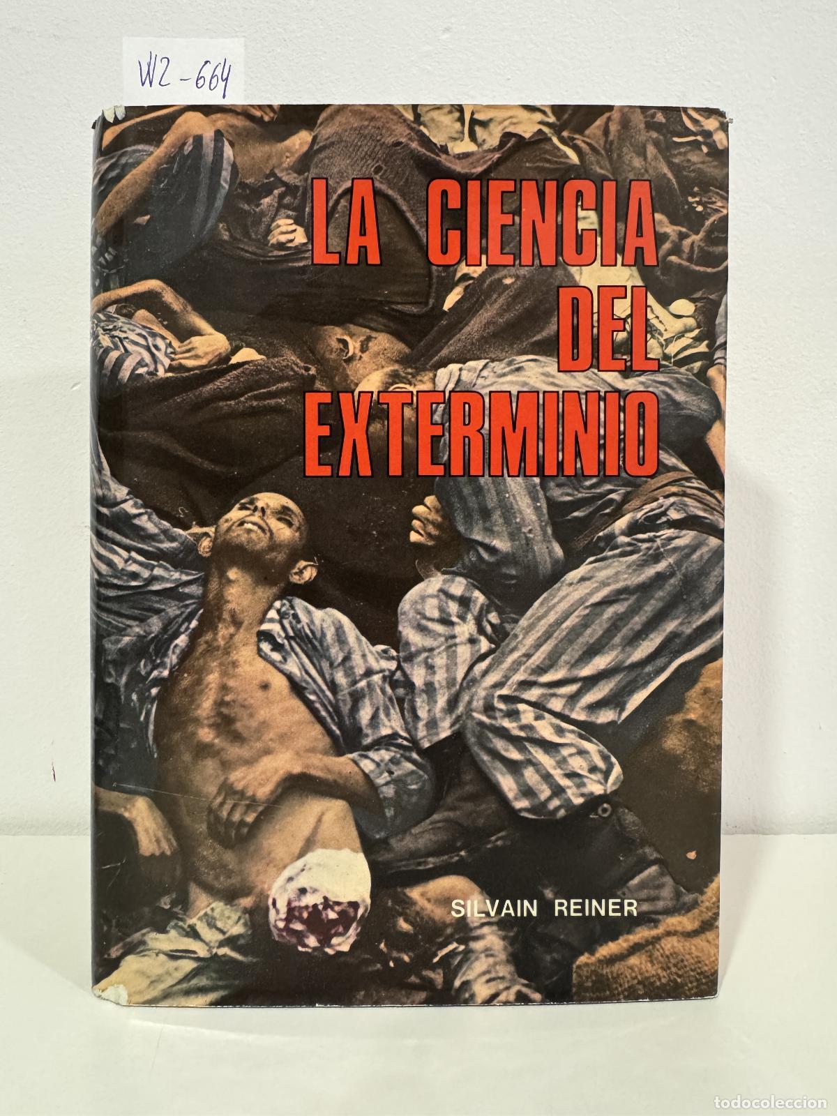 Livres: REINER, Silvain. - La ciencia del exterminio.