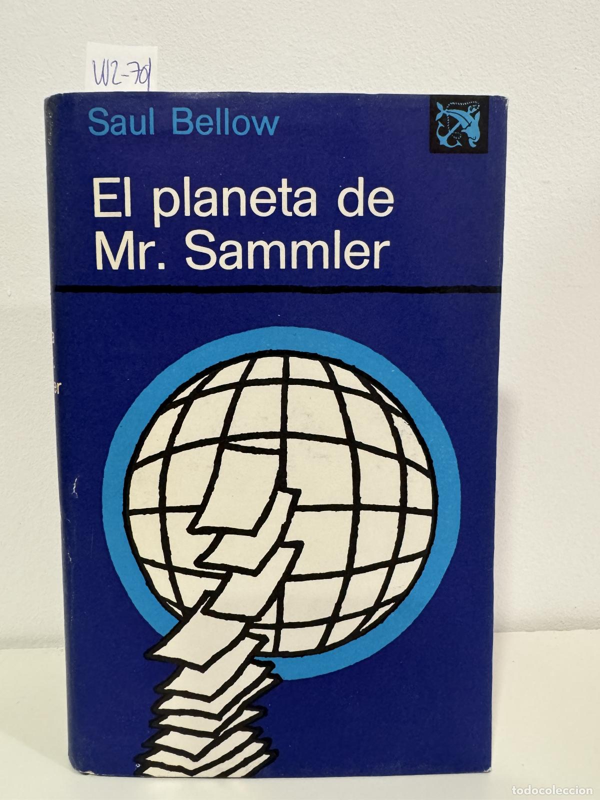 Libros: BELLOW, Saul. - El planeta de Mr. Sammler.