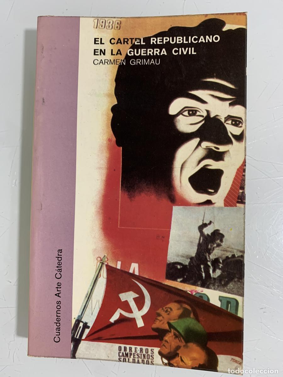 Libros: EL CARTEL REPUBLICANO EN LA GUERRA CIVIL - Carmen Grimau