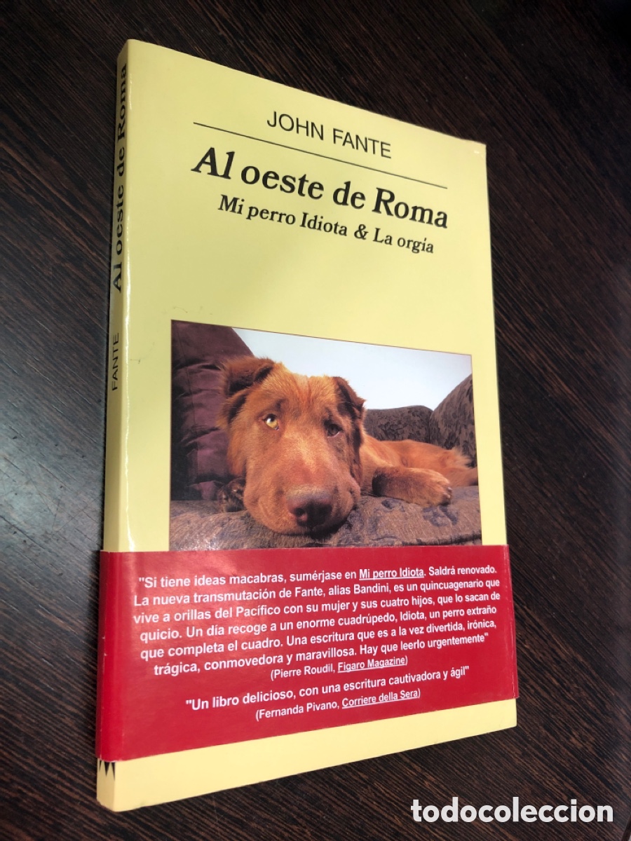 Livros em segunda m&atilde;o: AL OESTE DE ROMA MI PERRO IDIOTA & LA ORGIA JOHN FANTE ANAGRAMA PANORAMA DE NARRATIVAS