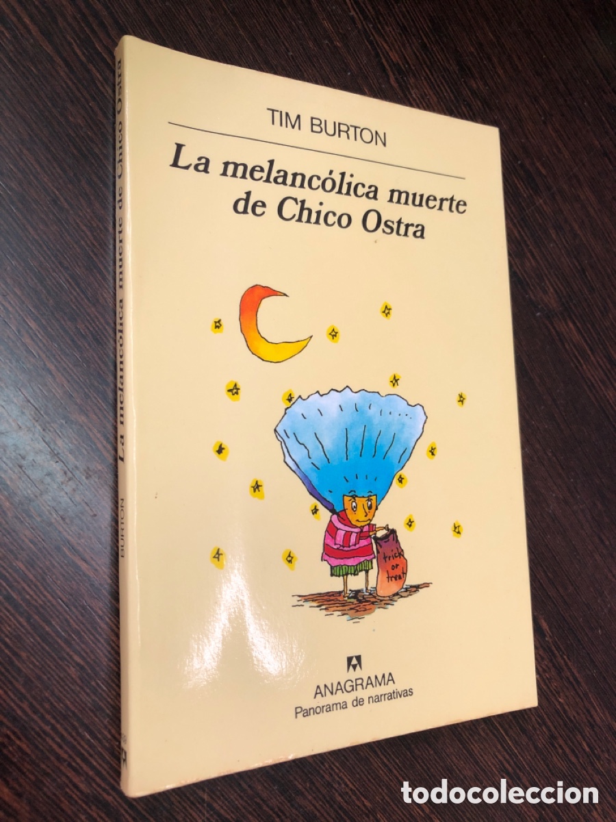 Libros: LA MELANCOLICA MUERTE DEL CHICO OSTRA TIM BURTON ANAGRAMA PANORAMA DE NARRATIVAS