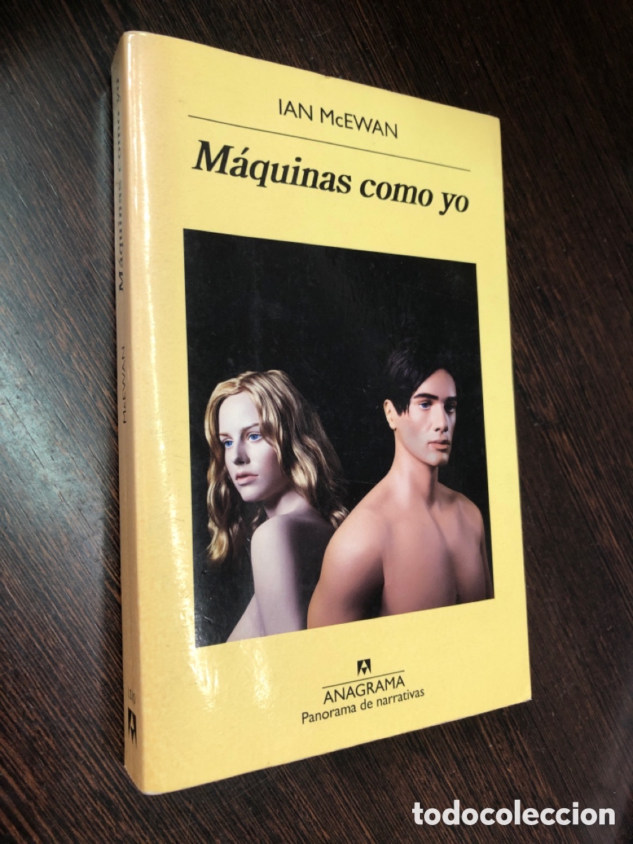 Libros: MAQUINAS COMO YO IAN MCEWAN ANAGRAMA PANORAMA DE NARRATIVAS