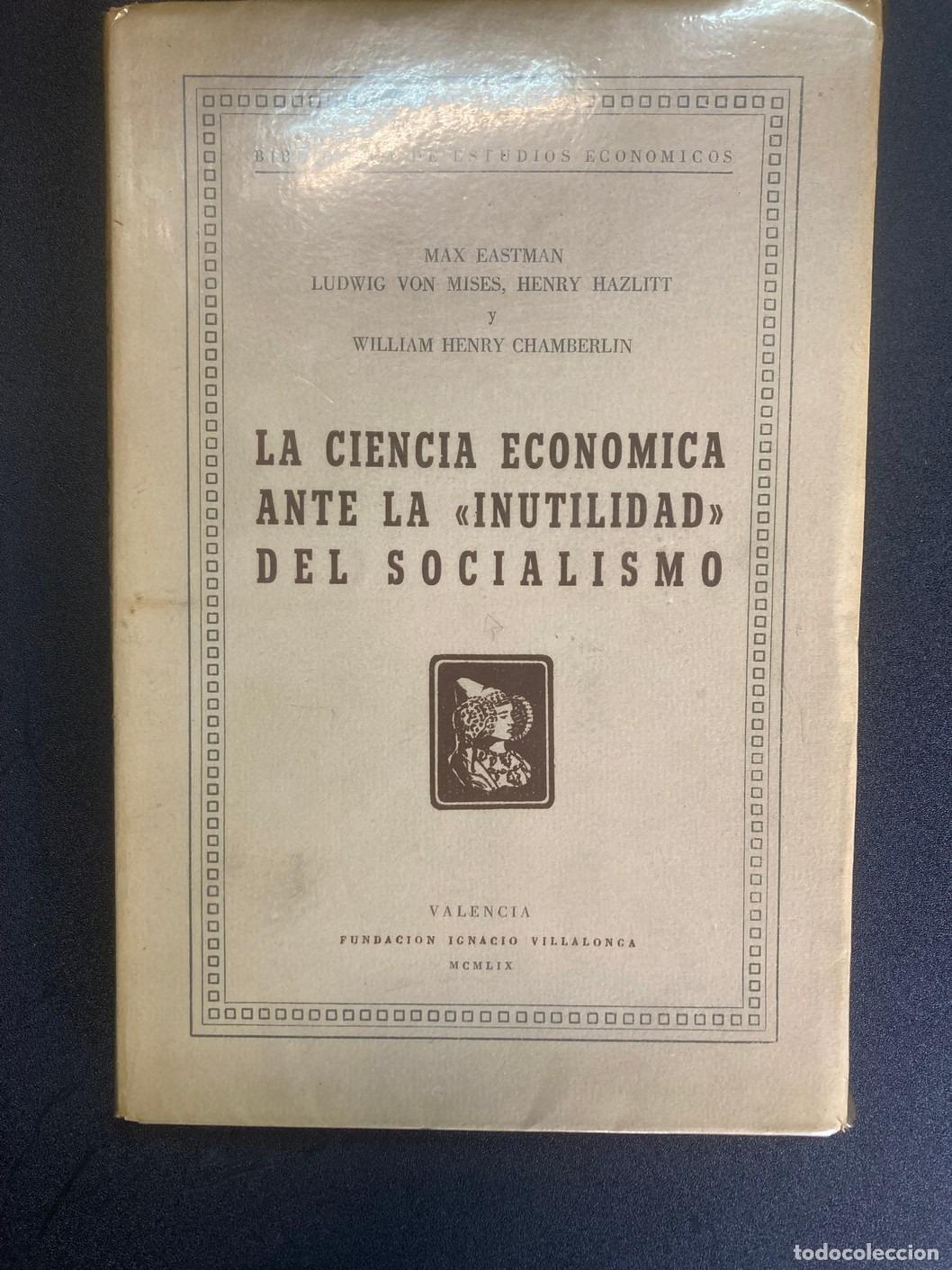 B&uuml;cher: Max Eastman; Von Mises y otros - La ciencia economica ante la &laquo;inutilidad&raquo; del socialismo