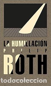 books: La humillaci&oacute;n - Philip Roth