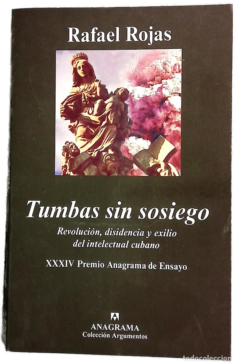 Libros: Tumbas sin sosiego revoluci&oacute;n, disidencia y exilio del intelectual cubano