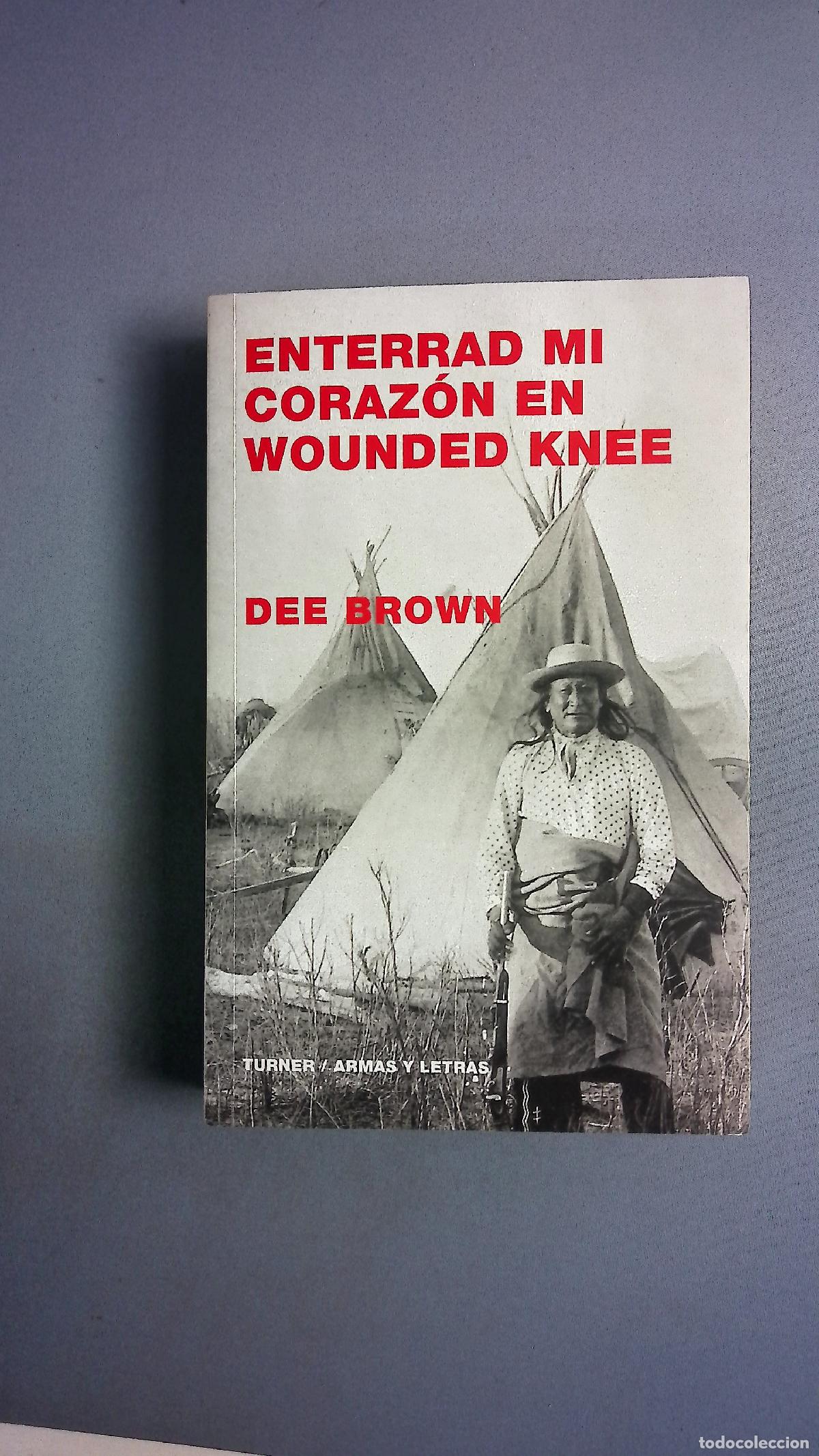 Libros: Enterrad mi coraz&oacute;n en Wounded Knee historia india del Oeste americano