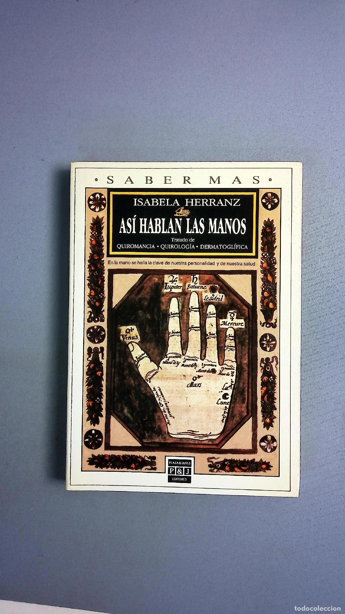 Libros: As&iacute; hablan las manos tratado de quiromancia, quirolog&iacute;a, dermatogl&iacute;fica